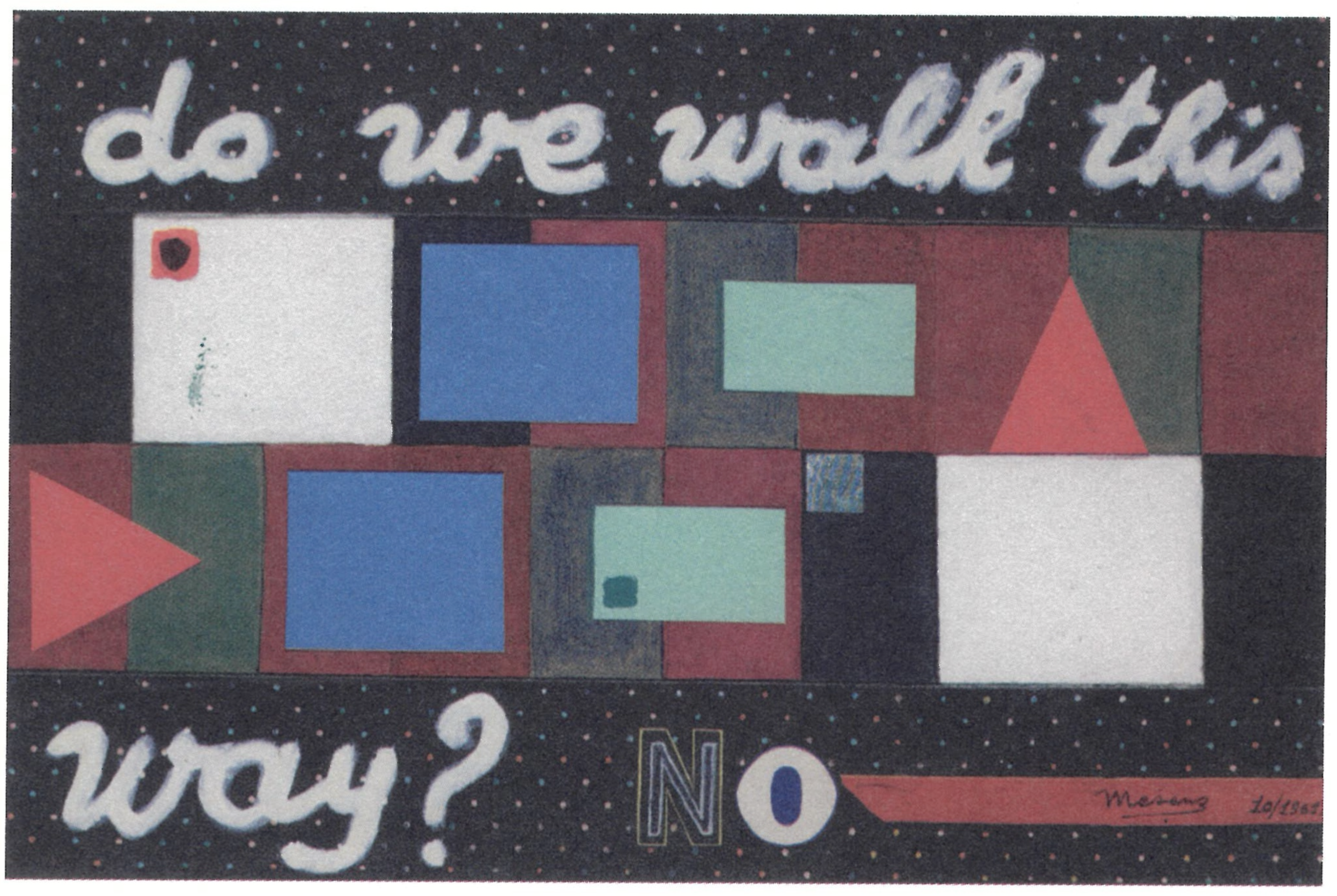  Do we walk this way ? No 